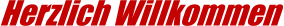 willkommen.gif (3622 Byte)